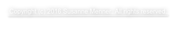 Copyright (c) 2016 Susanne Menner. All rights reserved.￼
sushisusanne@web.de